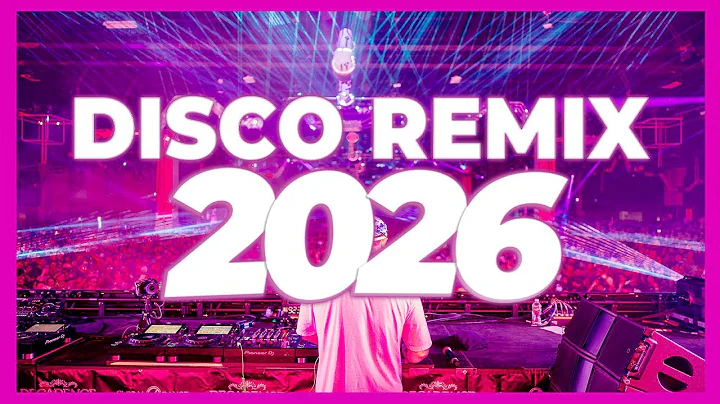DJ MIX 2026 – Disco Remix Nonstop New Songs | Dance & Club Music 2025